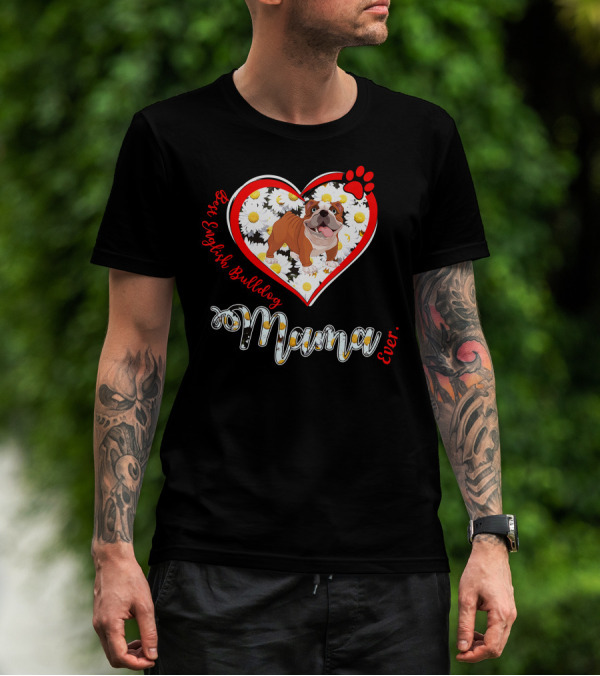 Best English Bulldog Mama Ever T-Shirt