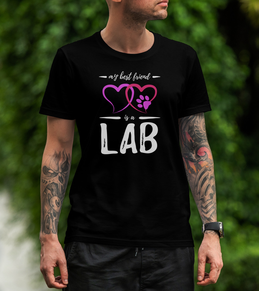 My Best Friend Is A Lab Funny Labra Dog T-Shirt