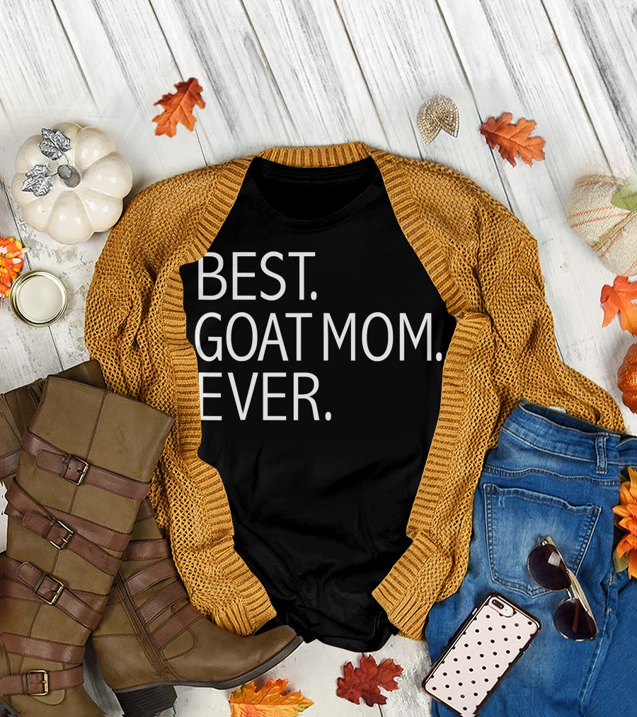 Best. Goat Mom. Ever. Funny Goat Lovers T-Shirt
