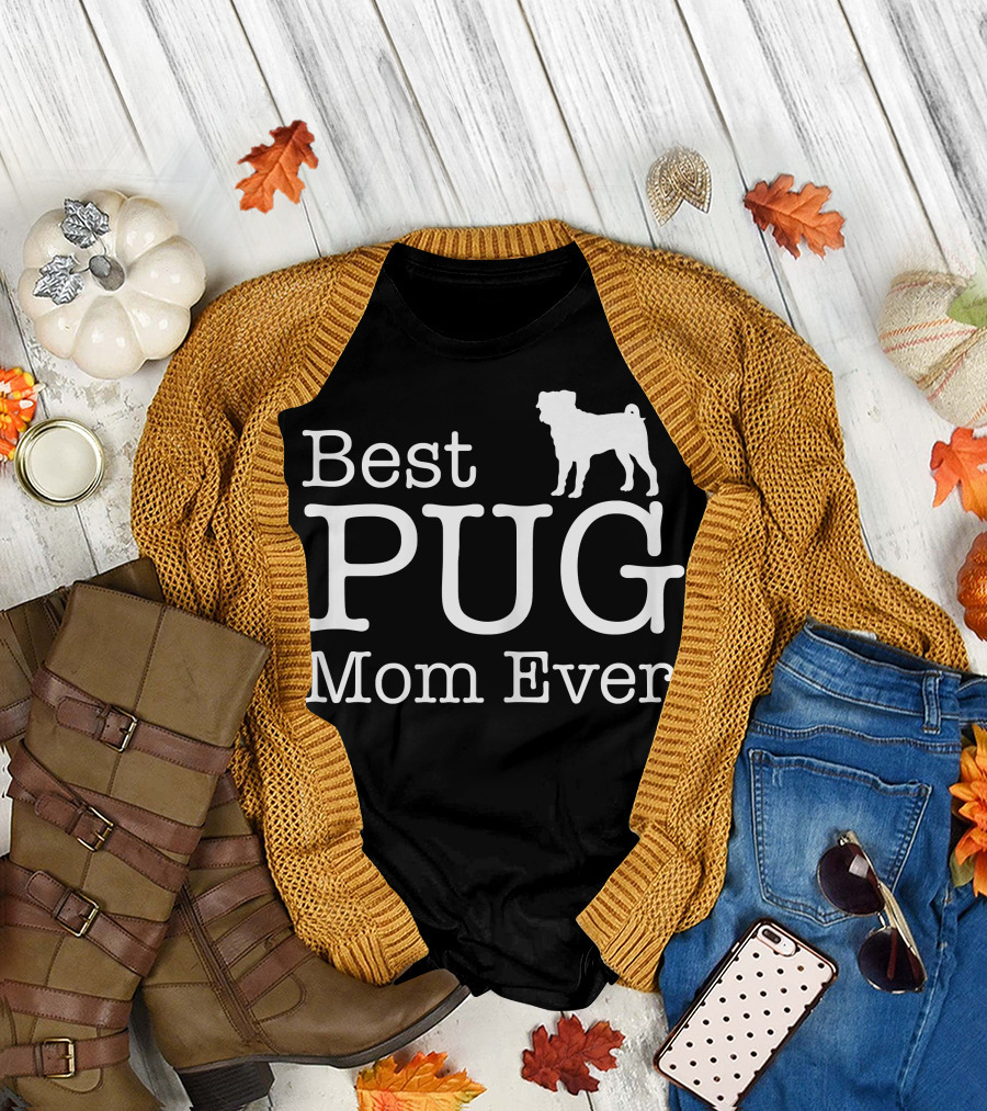Best Pug Mom Ever Dog Love Pug T-Shirt