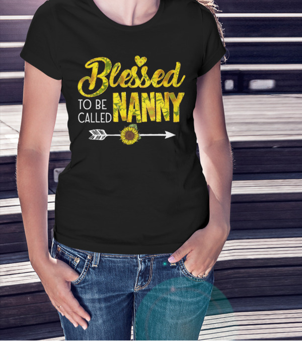 Blessed To Be Called Nanny Sunflower Arrow Heart T-Shirt