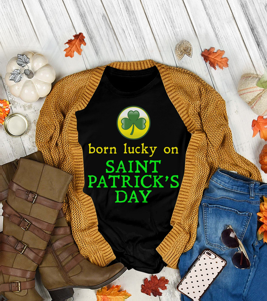 Born Lucky on Saint Patrick's Day Shamrock T-Shirt