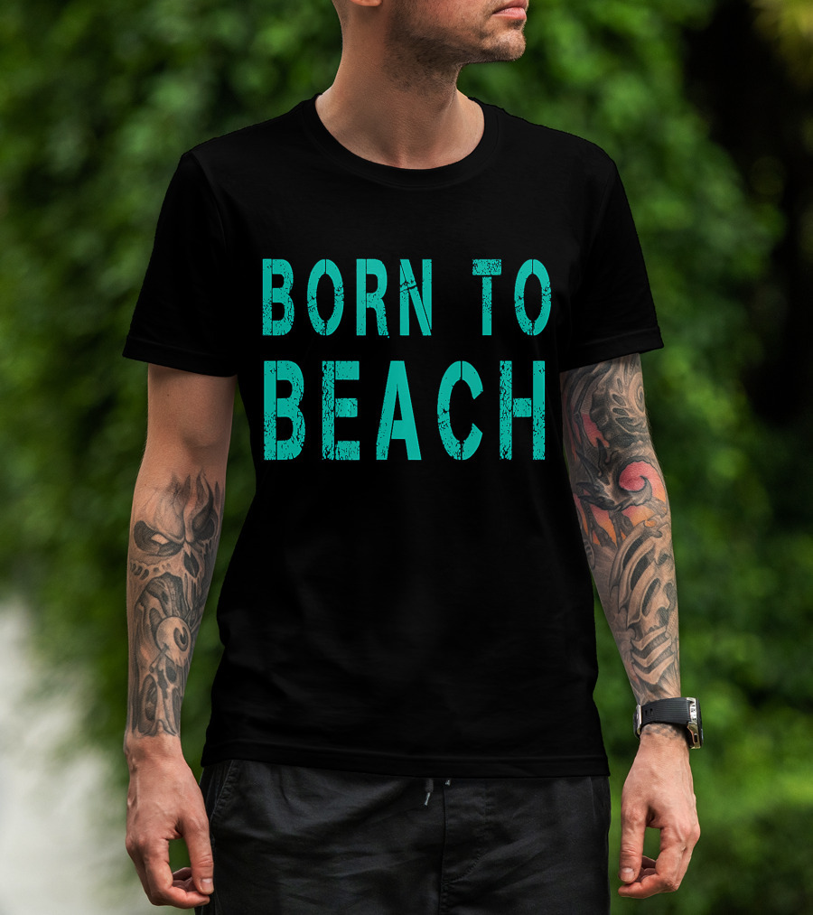 Born To Beach Casual Lifestyle Ocean T-Shirt