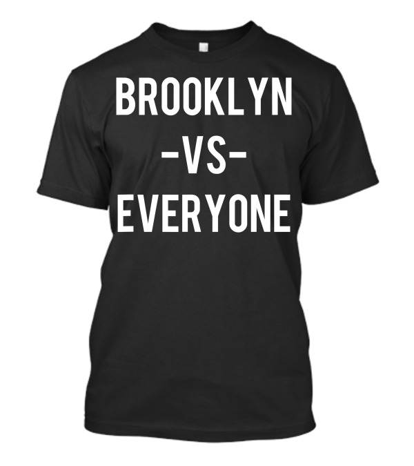 Brooklyn Vs Everyone T-Shirt
