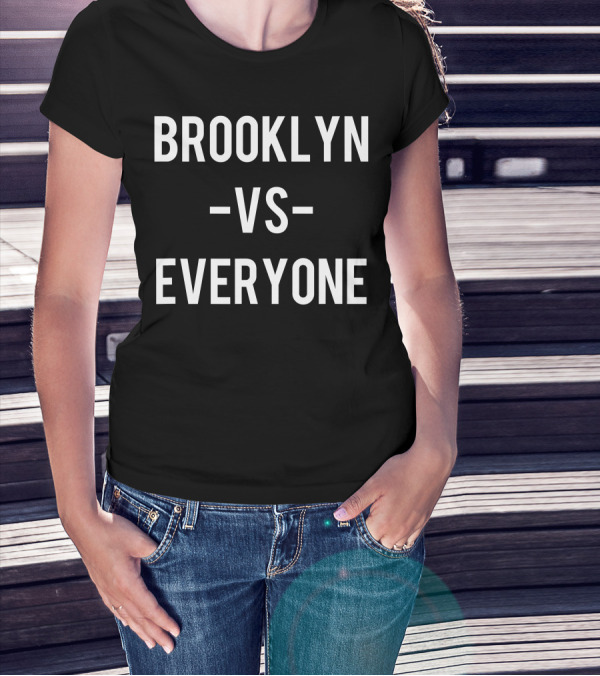 Brooklyn Vs Everyone T-Shirt