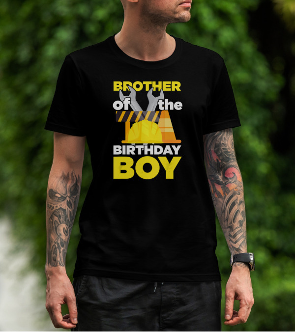 Brother Of The Birthday Boy Construction Theme Wrench Tools Hard Hat T-Shirt