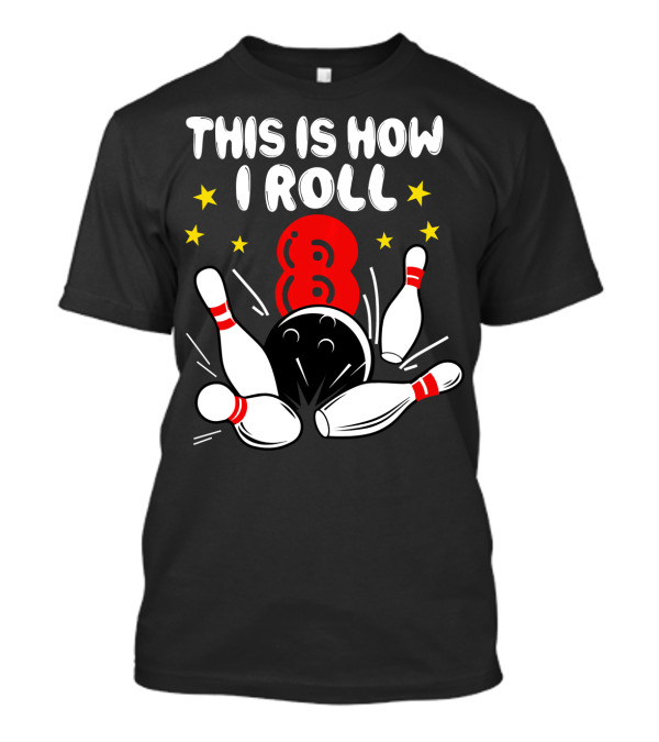 This Is How I Roll 8 Bowling Pins And Ball Kids 8 Years Old T-Shirt