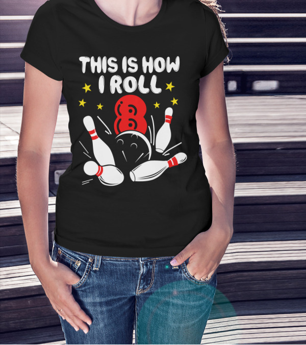 This Is How I Roll 8 Bowling Pins And Ball Kids 8 Years Old T-Shirt