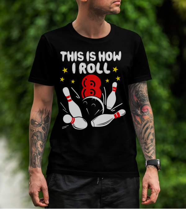 This Is How I Roll 8 Bowling Pins And Ball Kids 8 Years Old T-Shirt