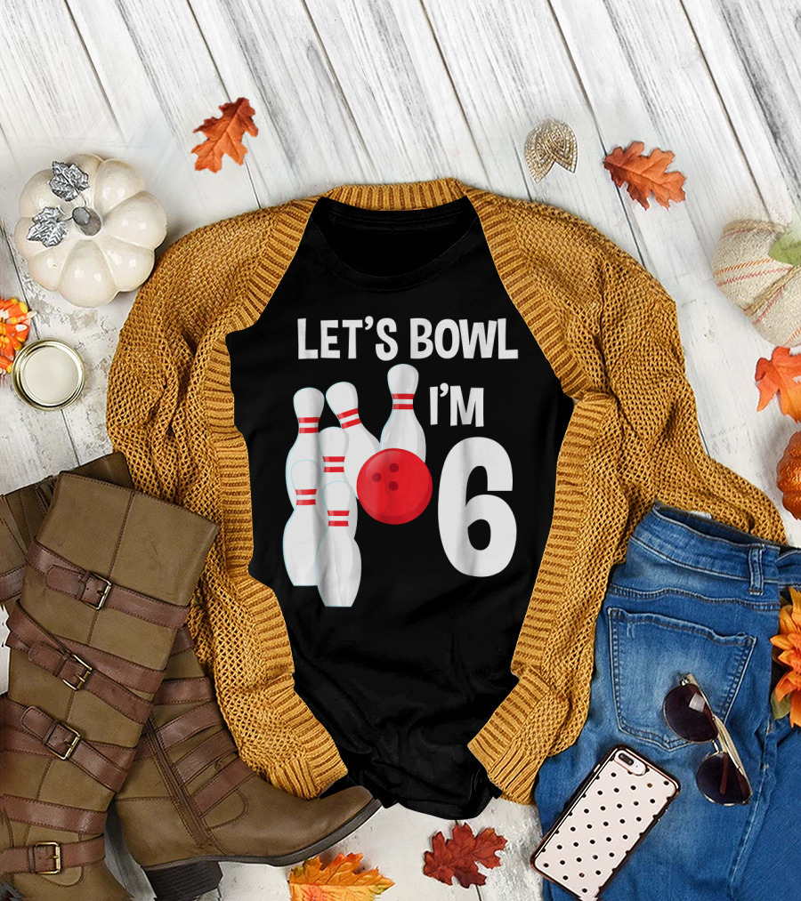 Let's Bowl I'm 6 Birthday Bowling with Pins and Red Ball T-Shirt
