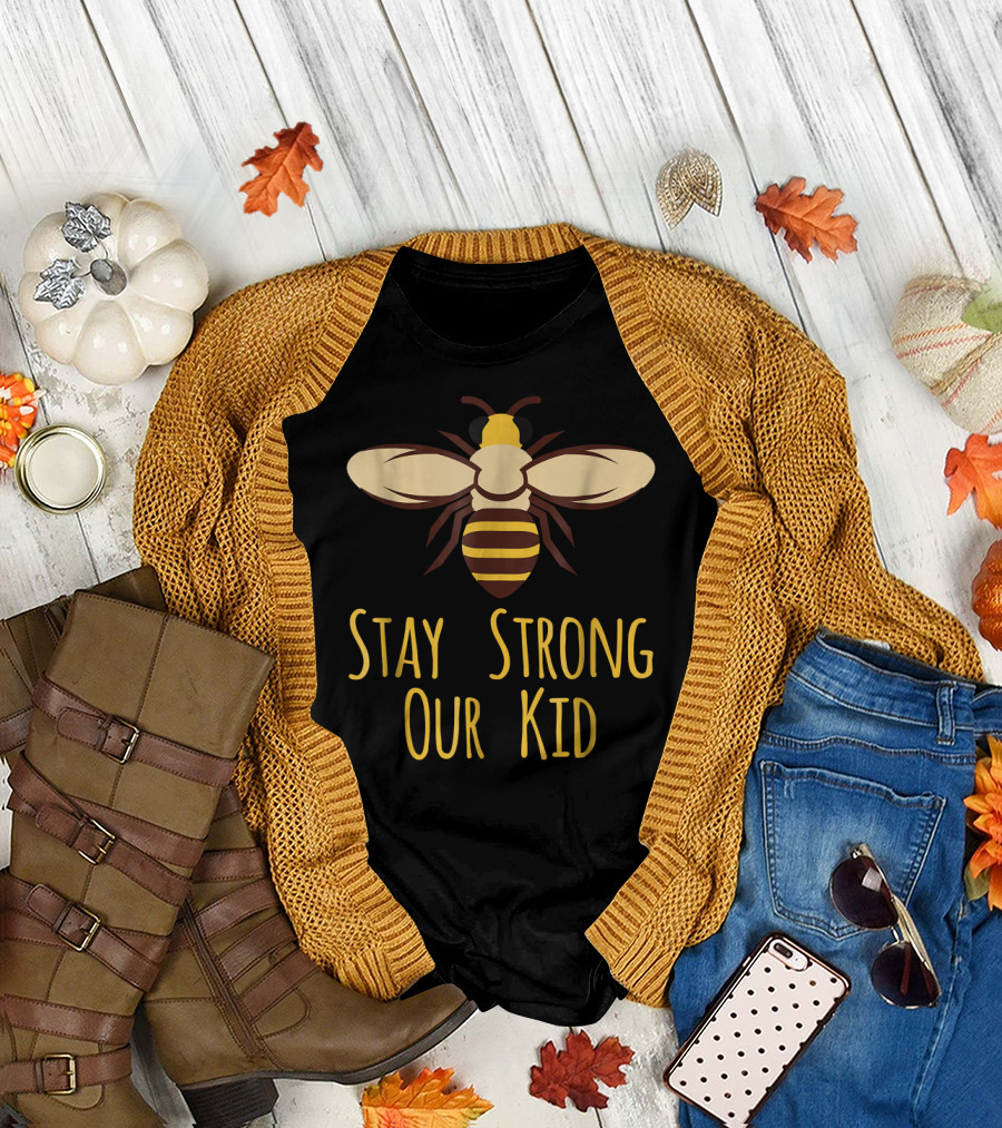 Manchester Bee Stay Strong Our Kid T-Shirt