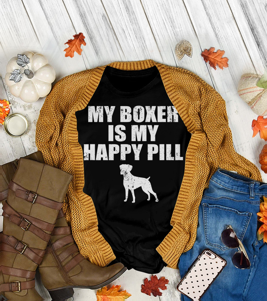 My Boxer Is My Happy Pill T-Shirt