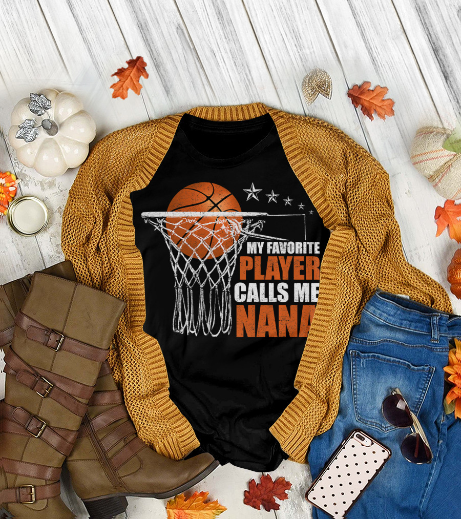 Basketball My Favorite Player Calls Me Nana Grandma T-Shirt