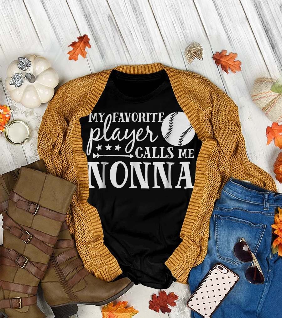 My Favorite Baseball Player Calls Me Nonna T-Shirt
