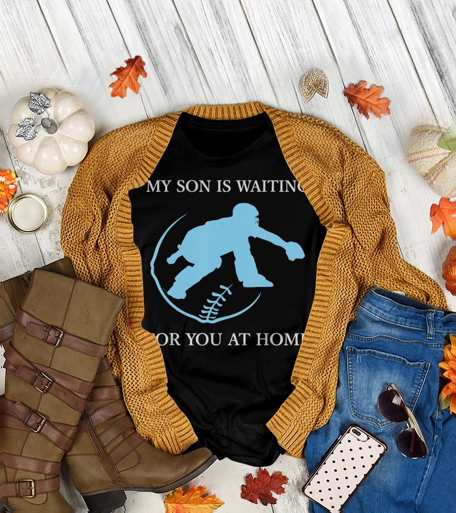 My Son Is Waiting For You At Home Baseball Catcher Silhouette with Baseball Stitching T-Shirt
