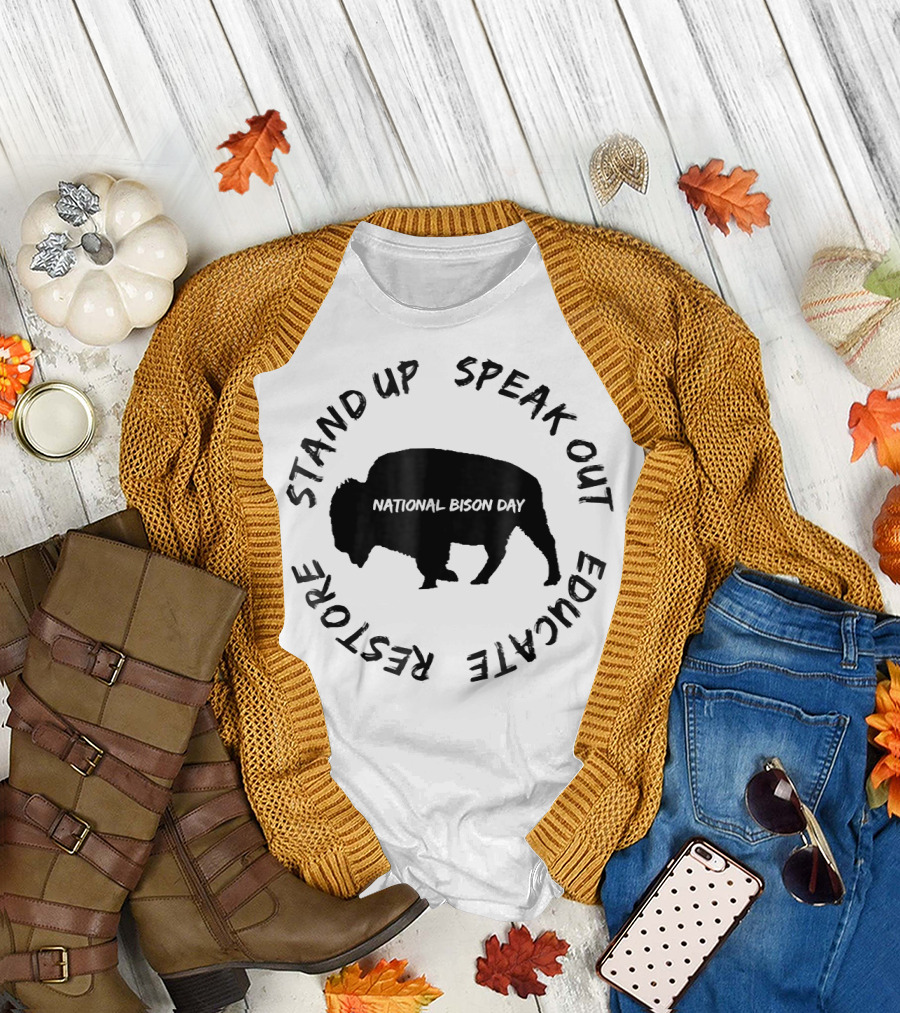 National Bison Day Stand Up Speak Out Educate Restore T-Shirt