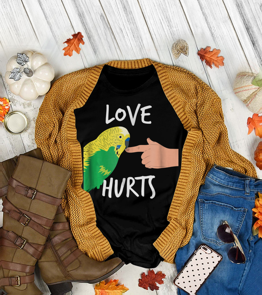 Love Hurts Parakeet Owner Bird Lover T-Shirt
