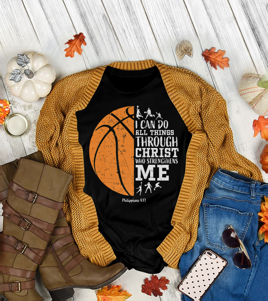 Philippians 4:13 Basketball Christian Faith Strength T-Shirt