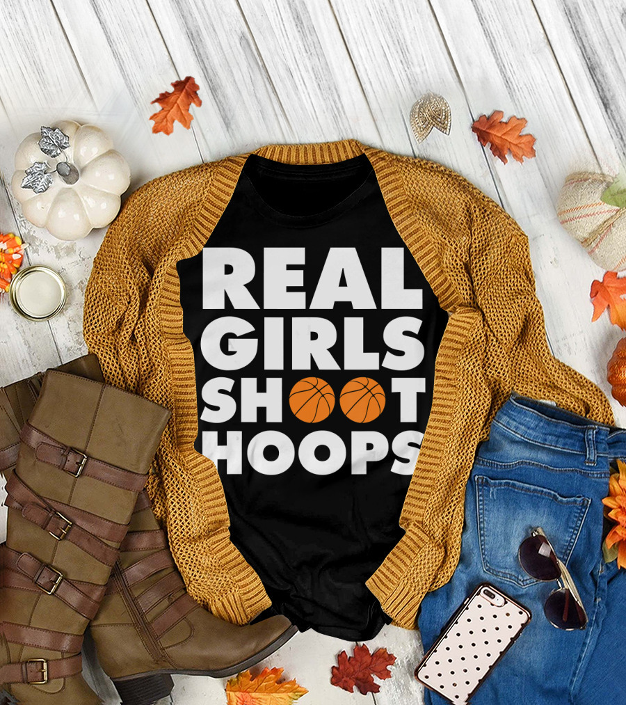 REAL GIRLS SHOOT HOOPS Basketball T-Shirt