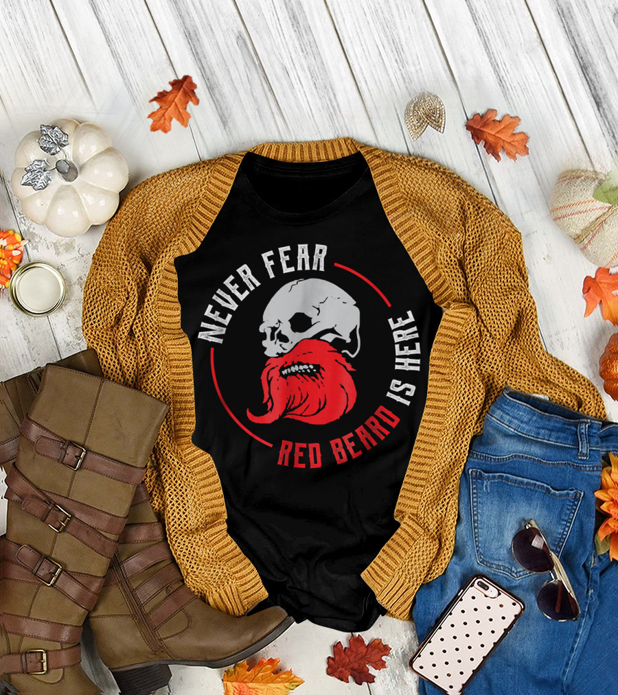 Never Fear Red Beard Is Here Red Ginger Beard Bearded Man T-Shirt