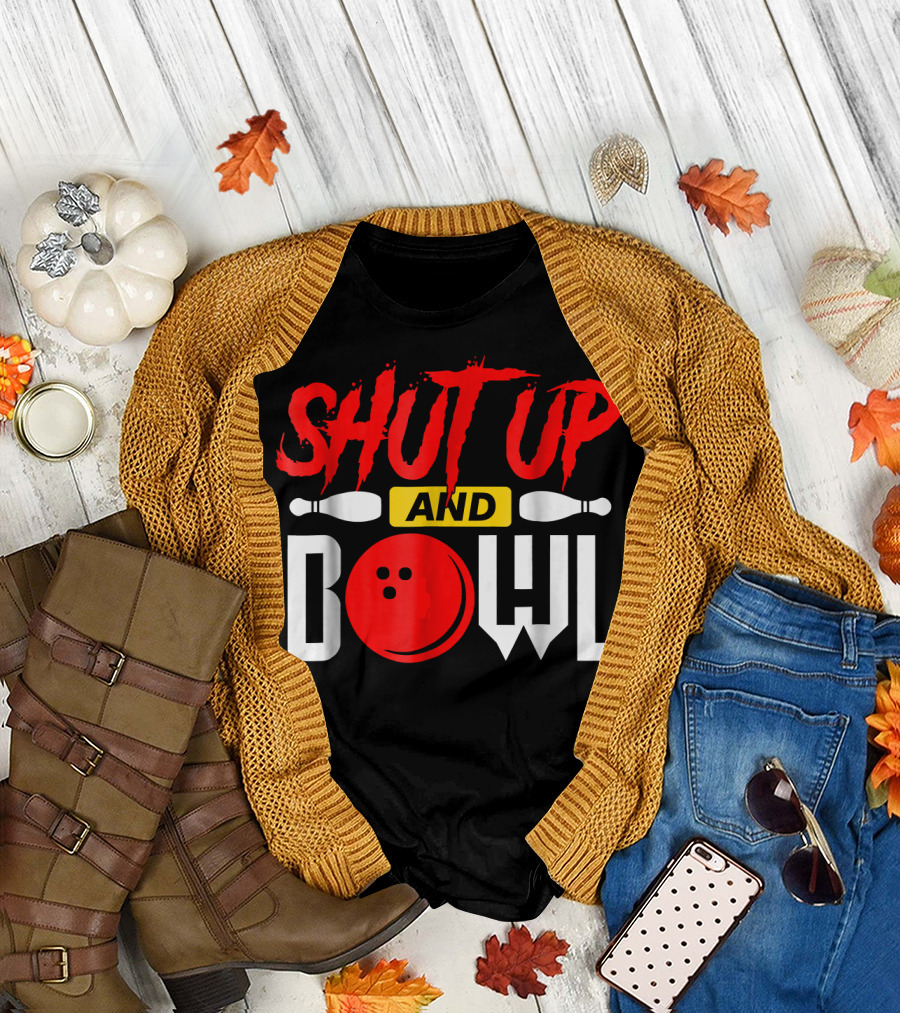 SHUT UP AND BOWL Funny Bowling Pins and Ball T-Shirt