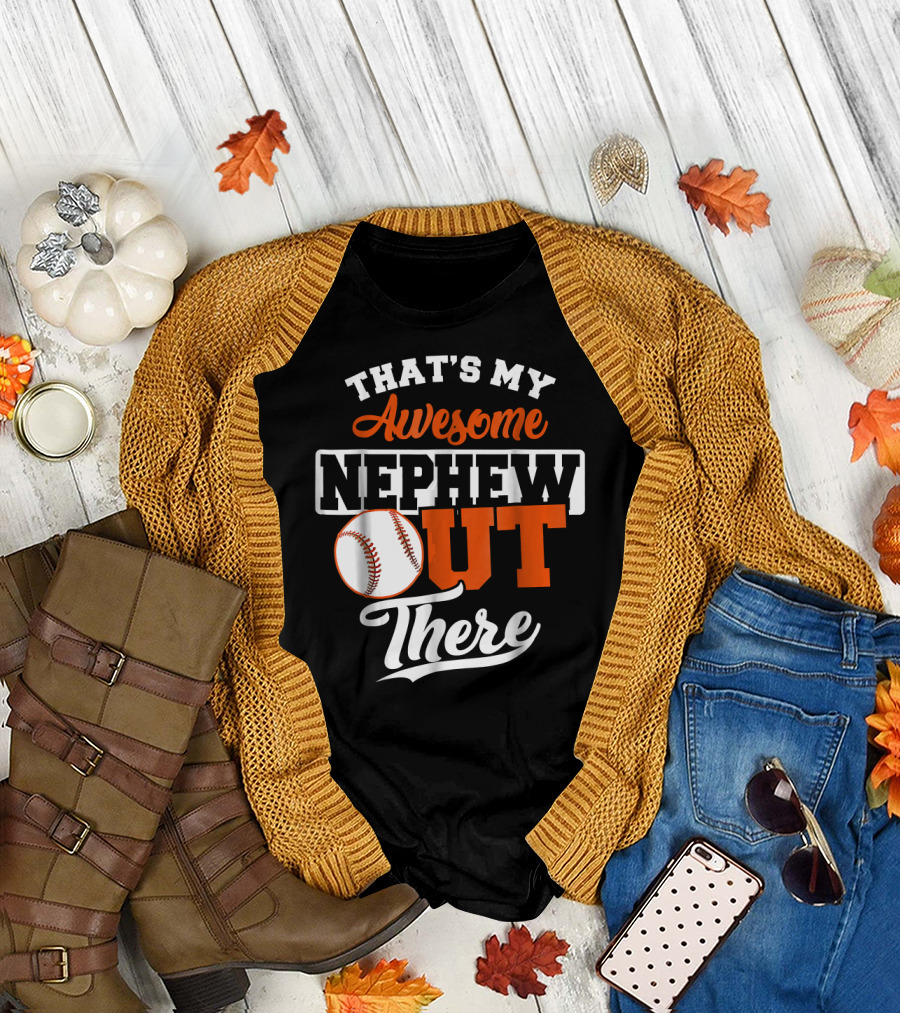 That's My Awesome Nephew Out There Baseball T-Shirt