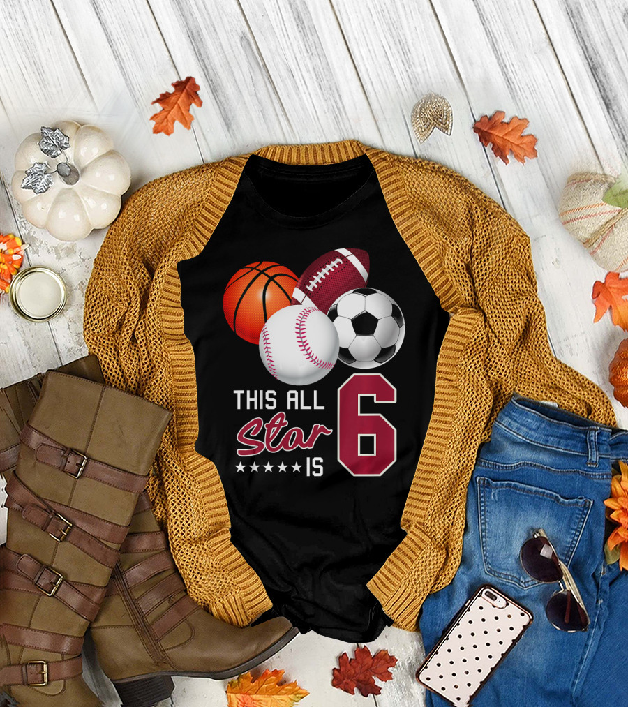 This All Star Is 6 Football Basketball Baseball Soccer T-Shirt