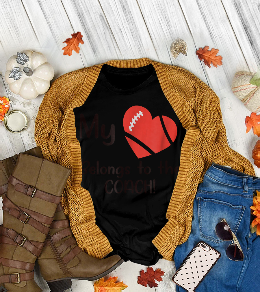 My Heart Belongs to the Coach Football T-Shirt