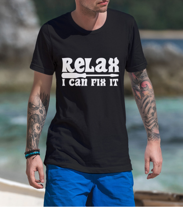 Relax I Can Fix It Electrician Craftsman Repairman Work T-Shirt