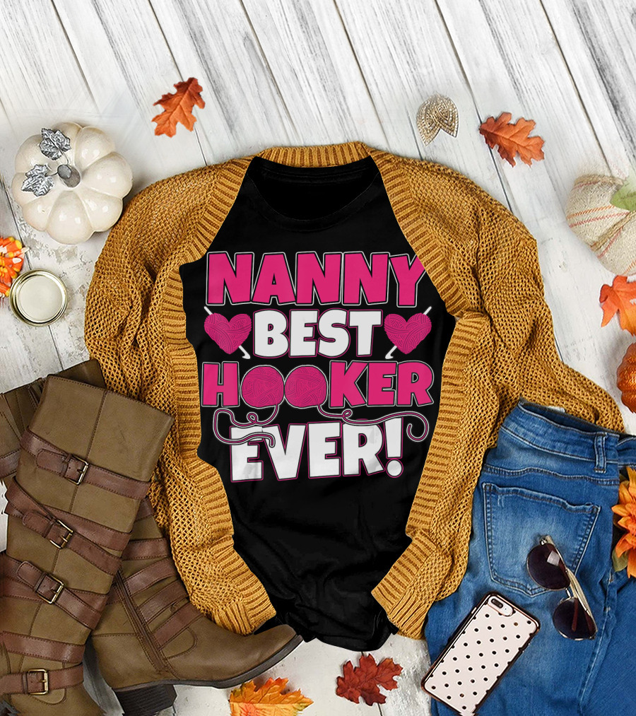 Nanny Best Hooker Ever T-Shirt