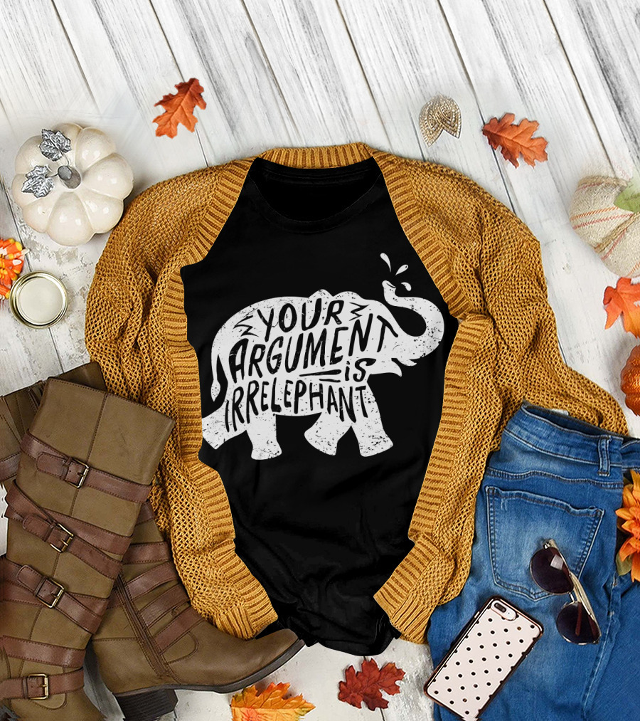 Your Argument is Irrelephant Elephant Pun T-Shirt