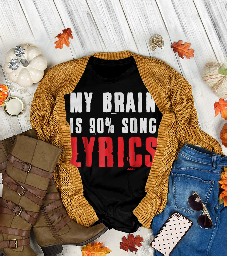 My Brain Is 90% Song Lyrics T-Shirt