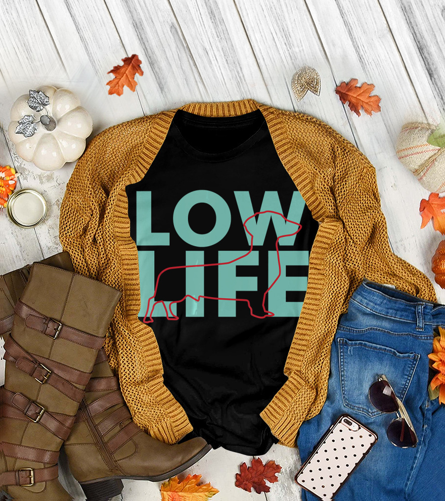 Low Life Doxie Funny Dachshund T-Shirt