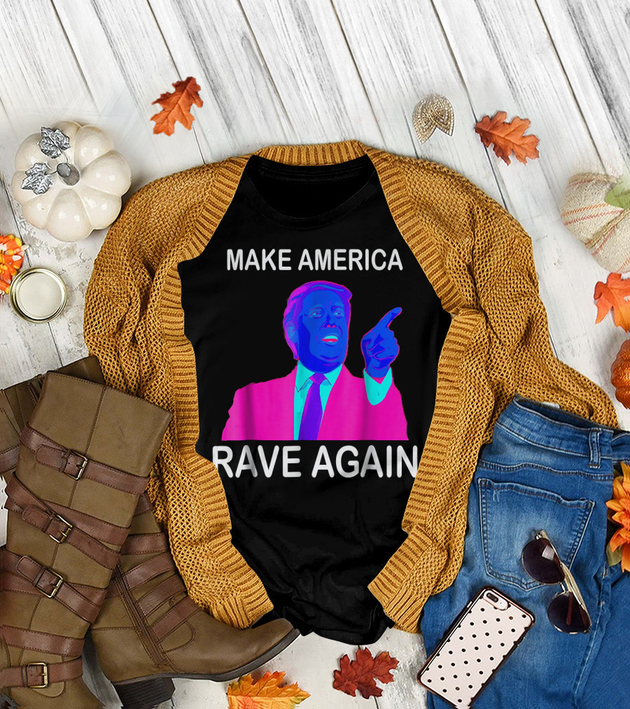 Make America Rave Again Funny EDM Trump Neon Pop T-Shirt
