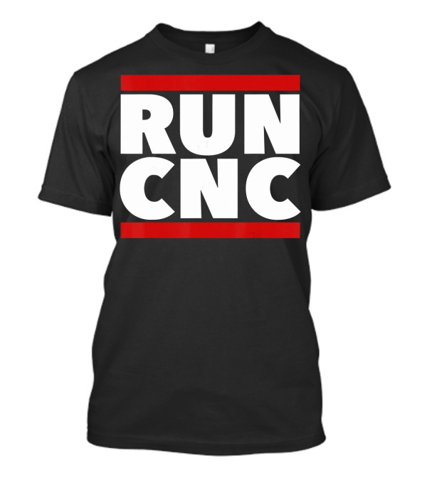 RUN CNC Funny Machinist Engineer T-Shirt