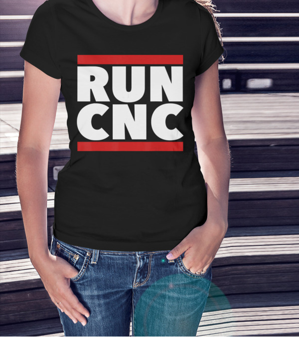 RUN CNC Funny Machinist Engineer T-Shirt