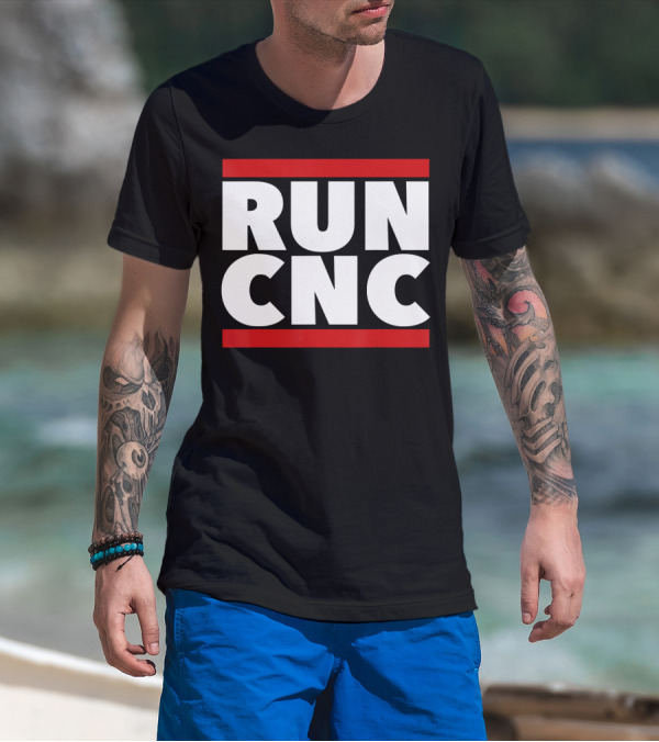 RUN CNC Funny Machinist Engineer T-Shirt