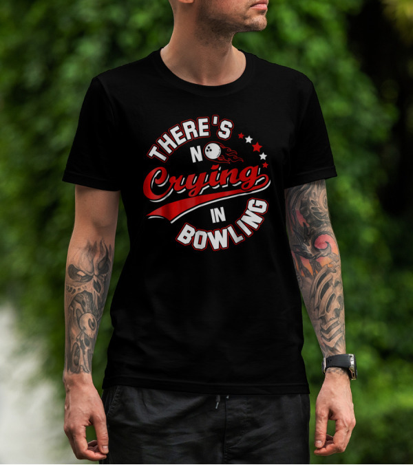 There's No Crying In Bowling Vintage Sports Humor With Bowling Ball And Stars T-Shirt
