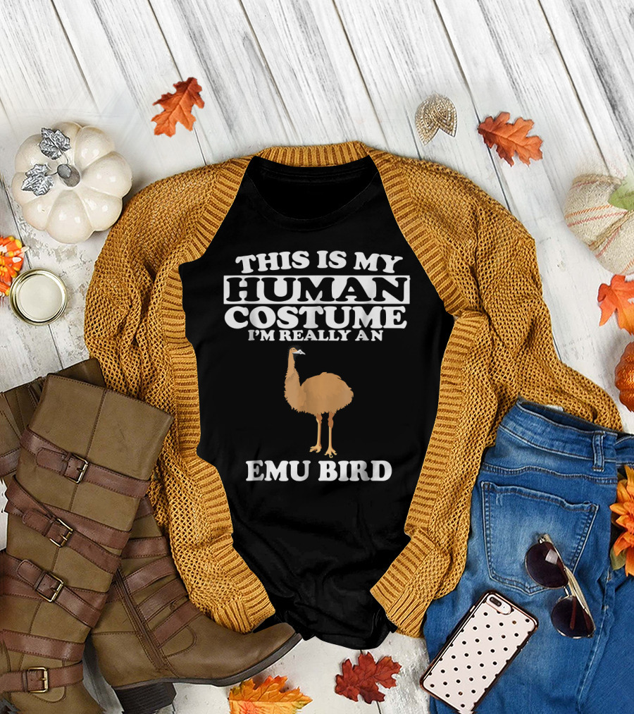 This Is My Human Costume I'm Really An Emu Bird T-Shirt