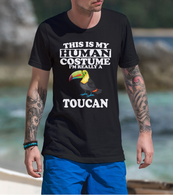 This Is My Human Costume I'm Really A Toucan T-Shirt