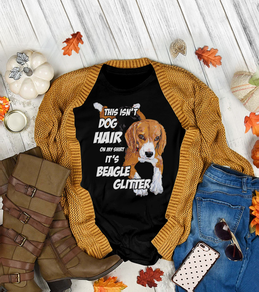 This Isn't Dog Hair On My Shirt It's Beagle Glitter T-Shirt