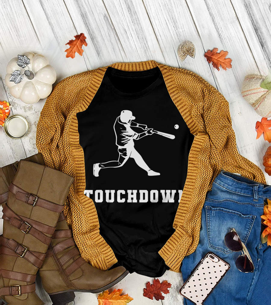 Touchdown Baseball Touchdown Funny Touchdown T-Shirt