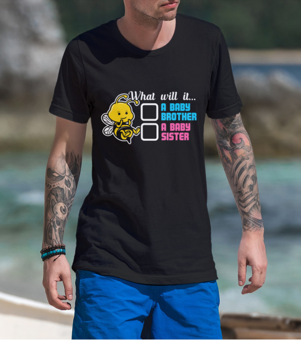 What Will It Bee A Baby Brother A Baby Sister T-Shirt