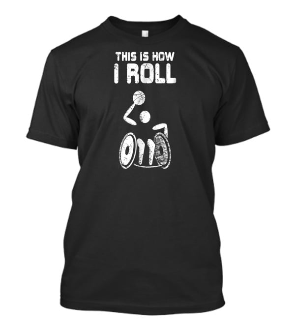 This Is How I Roll Wheelchair Basketball Disability Sport T-Shirt
