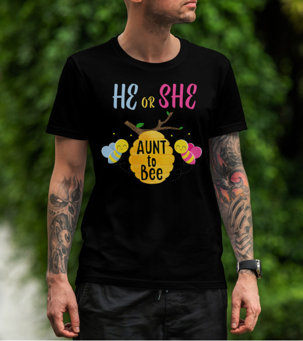 He Or She Aunt To Bee T-Shirt