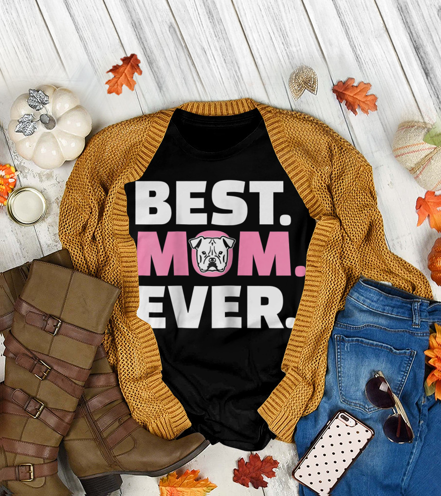 BEST MOM EVER AMERICAN BULLDOG T-Shirt