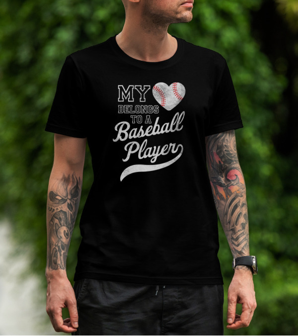 My Heart Belongs To A Baseball Player T-Shirt