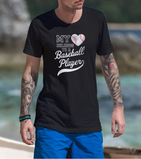 My Heart Belongs To A Baseball Player T-Shirt