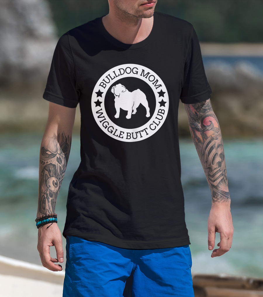 Bulldog Mom Wiggle Butt Club T-Shirt