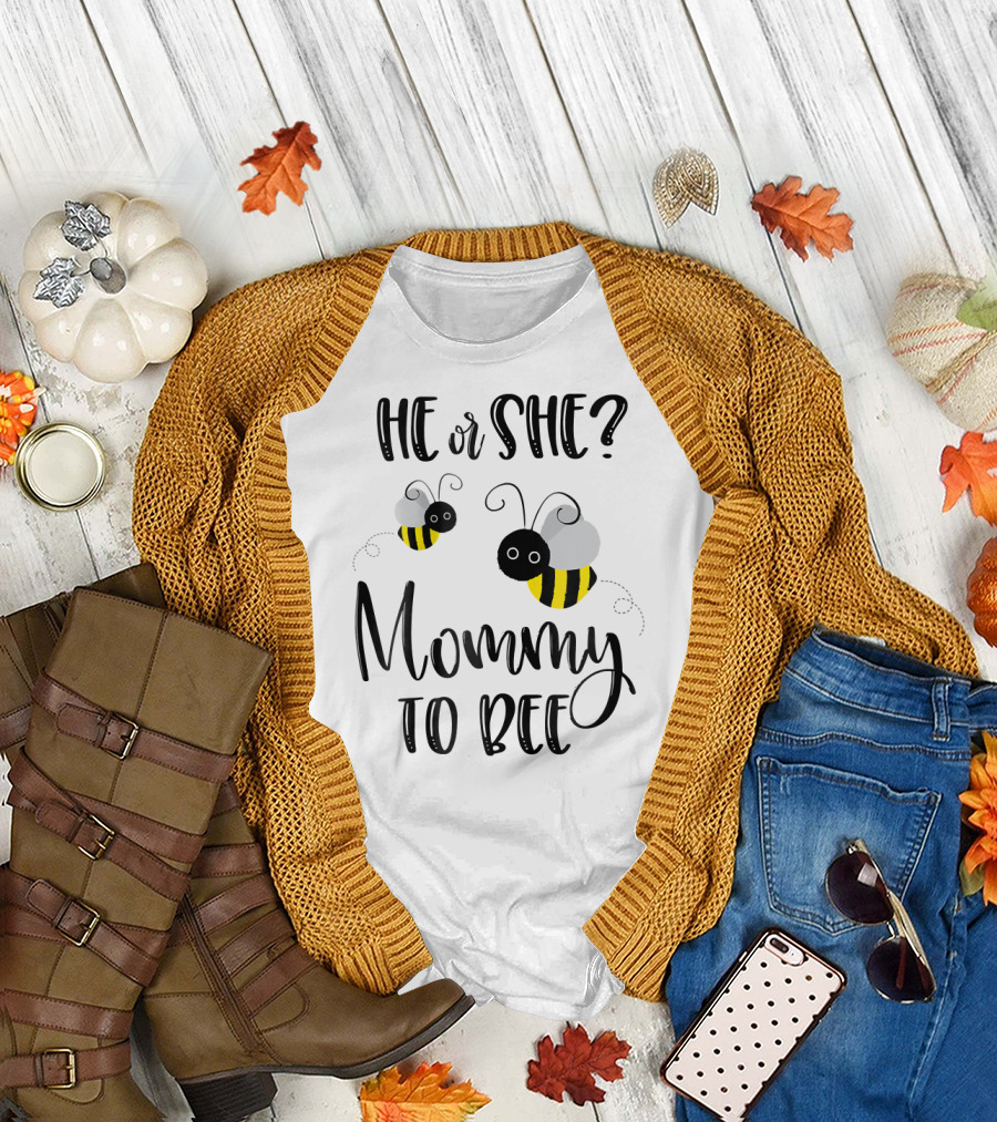 He or She Mommy to Bee T-Shirt